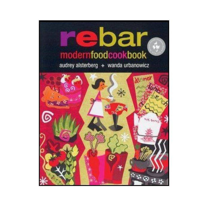 Rebar Modern Food Cookbook